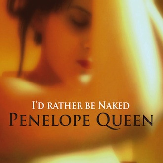 Penelope Queen - I'd Rather Be Naked [TWI 1152 CD]